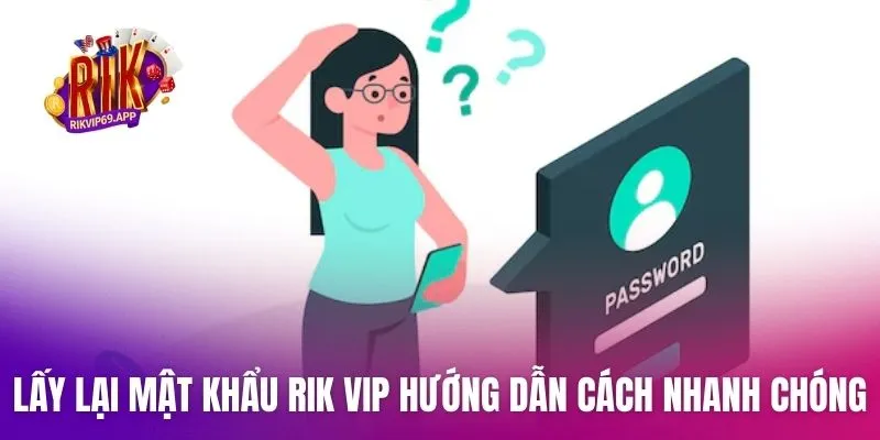 anh-dai-dien-lay-lai-mat-khau-rik-vip