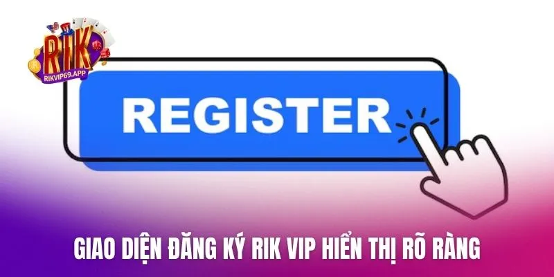 Giao diện đăng ký Rik vip hiển thị rõ ràng trên điện thoại