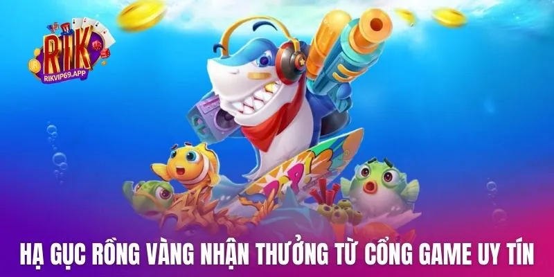 Hạ gục rồng vàng nhận thưởng từ cổng game uy tín