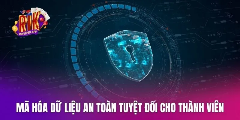 Mã hóa dữ liệu an toàn tuyệt đối cho thành viên