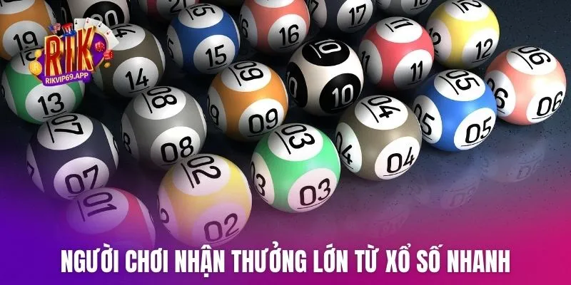 Người chơi nhận thưởng lớn từ xổ số nhanh