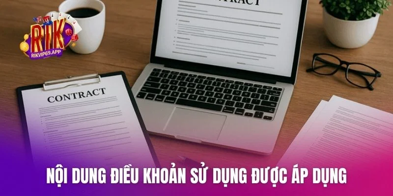 Nội dung điều khoản sử dụng được áp dụng cho mọi thành viên
