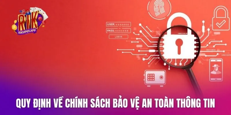 Quy định về chính sách bảo vệ an toàn thông tin khách hàng