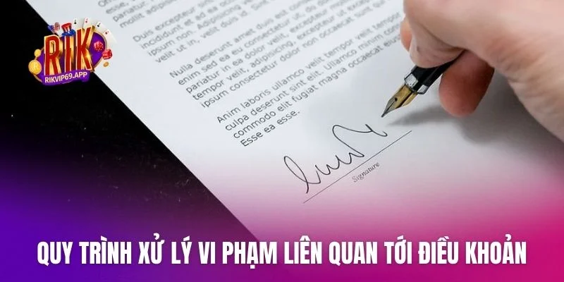 Quy trình xử lý vi phạm liên quan tới điều khoản nhà cái