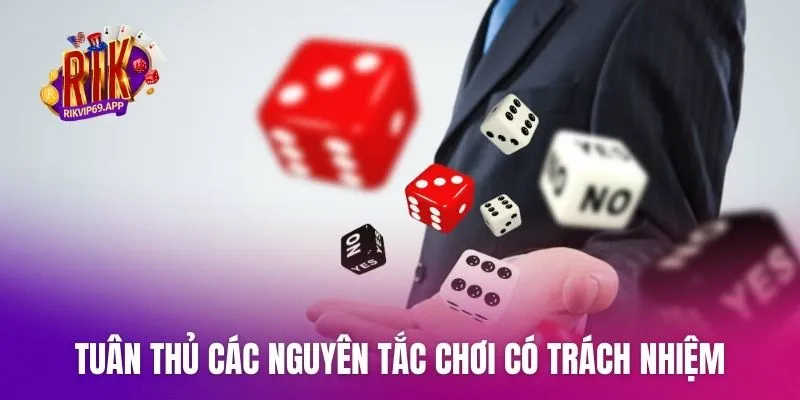Tuân thủ các nguyên tắc chơi có trách nhiệm tại hệ thống