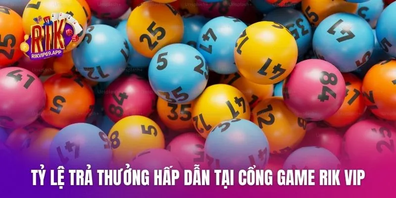Tỷ lệ trả thưởng hấp dẫn tại cổng game Rik Vip