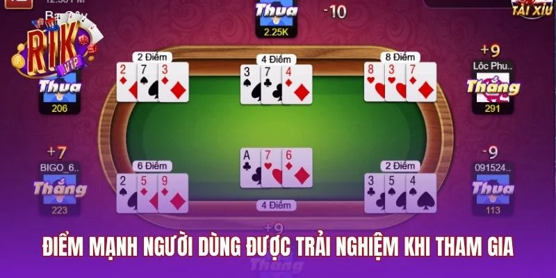 Điểm mạnh người dùng được trải nghiệm khi tham gia