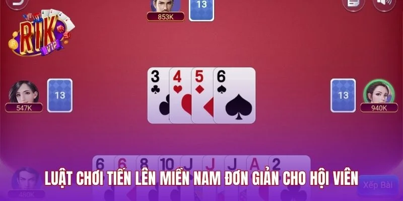 Luật chơi Tiến lên miền Nam đơn giản cho hội viên