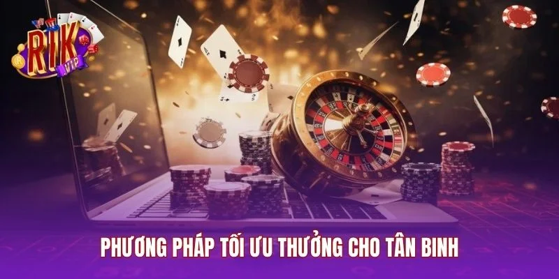 Phương pháp tối ưu thưởng cho tân binh