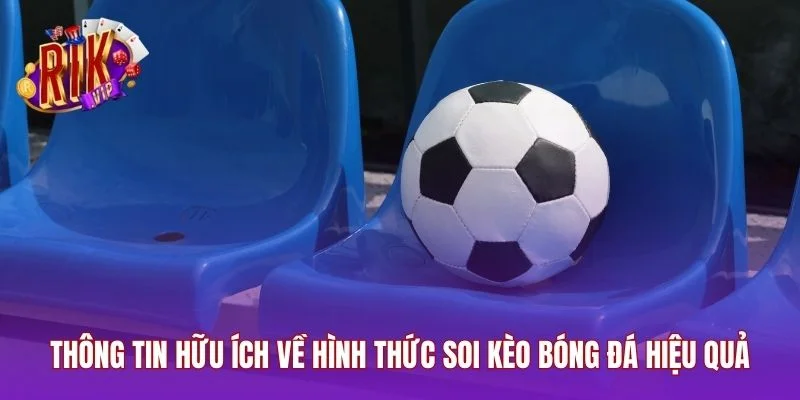Thông tin hữu ích về hình thức soi kèo bóng đá hiệu quả
